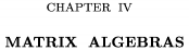 {\catcode`\@=11\gdef\logo@{}}
\Monograph
\topmatter
\title\chapter{4} Matrix Algebras \endtitle
\endtopmatter
