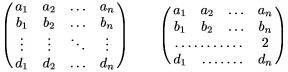        $\pmatrix a_1 & a_2 & \hdots & a_n \\
       b_1 & b_2 & \hdots & b_n \\
       \vdots & \vdots & \ddots & \vdots \\
       d_1 & d_2 & \hdots & d_n \endpmatrix \qquad
       \pmatrix a_1 & a_2 & \hdots & a_n \\
       b_1 & b_2 & \hdots & b_n \\
       \hdotsfor 3& 2 \\
       d_1 & \innerhdotsfor 2\after\quad & d_n \endpmatrix \qquad$